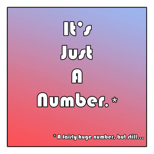 It's Just A Number