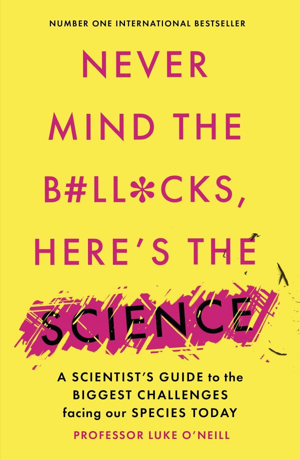 Never Mind the Bollocks, Here's The Science by Luke O'Neill