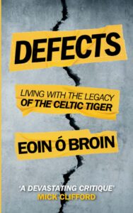 Defects: Living with the Legacy of the Celtic Tiger