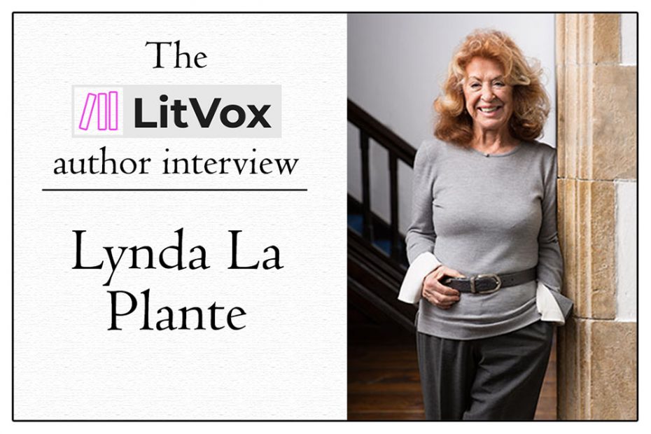 The LitVox Author Interview: Lynda La Plante