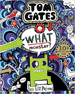Tom Gates What Monster (15) by Liz Pichon