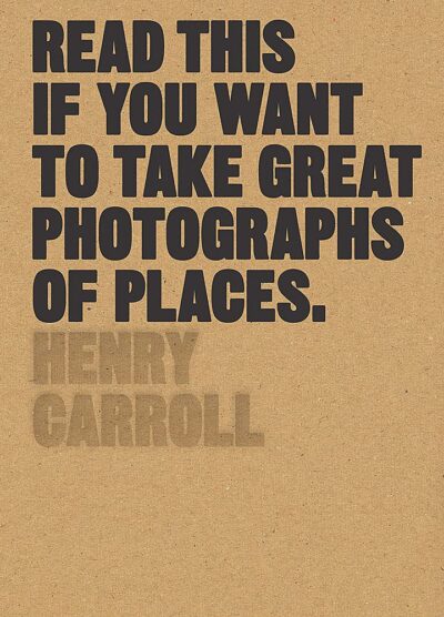 Read This If you Want to Take Great Photographs of Places