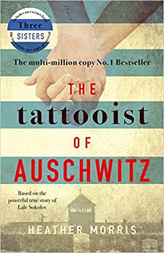 The Tattooist of Auschwitz by Heather Morris