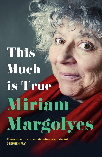 This Much Is True by Miriam Margoyles