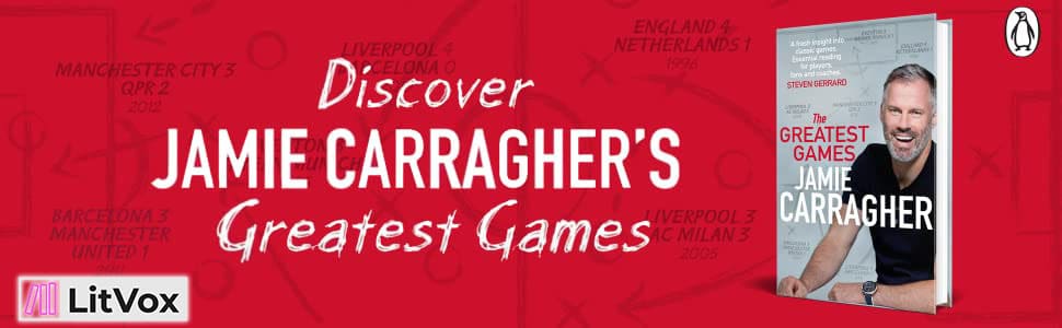 Jamie Carragher's Greatest Games