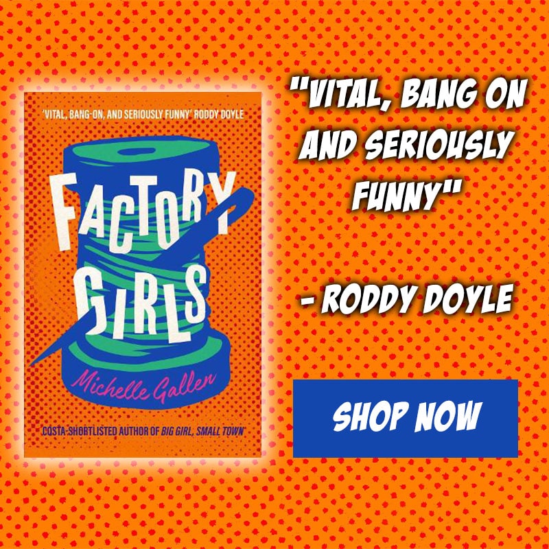 Factory Girls by Michelle Gallen - LitVox Irish Bookshop