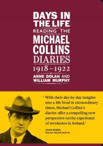 Days in the life: Reading the Michael Collins Diaries 1918-1922