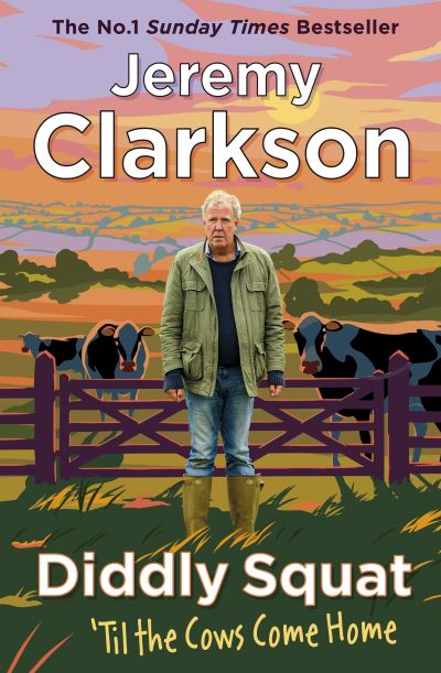 Diddly Squat: Til' The Cows Come HomeJeremy Clarkson