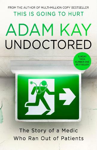 Undoctored by Adam Kay