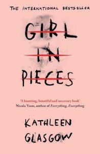 Girl in Pieces By Kathleen Glasgow