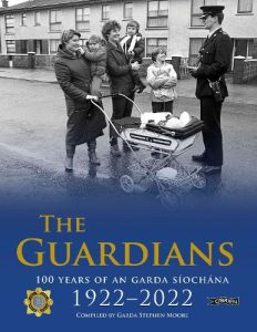 The Guardians: 100 Years of An Garda Siochana 1922-2022